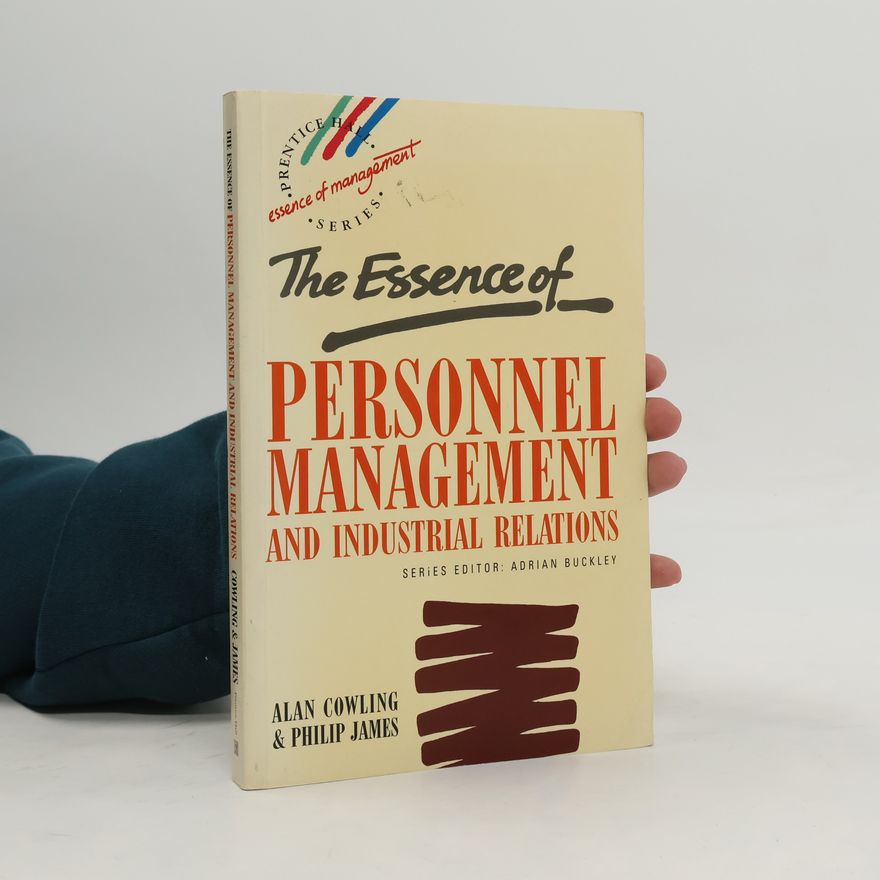 Philip James The Essence of Personnel Management and Industrial Relations