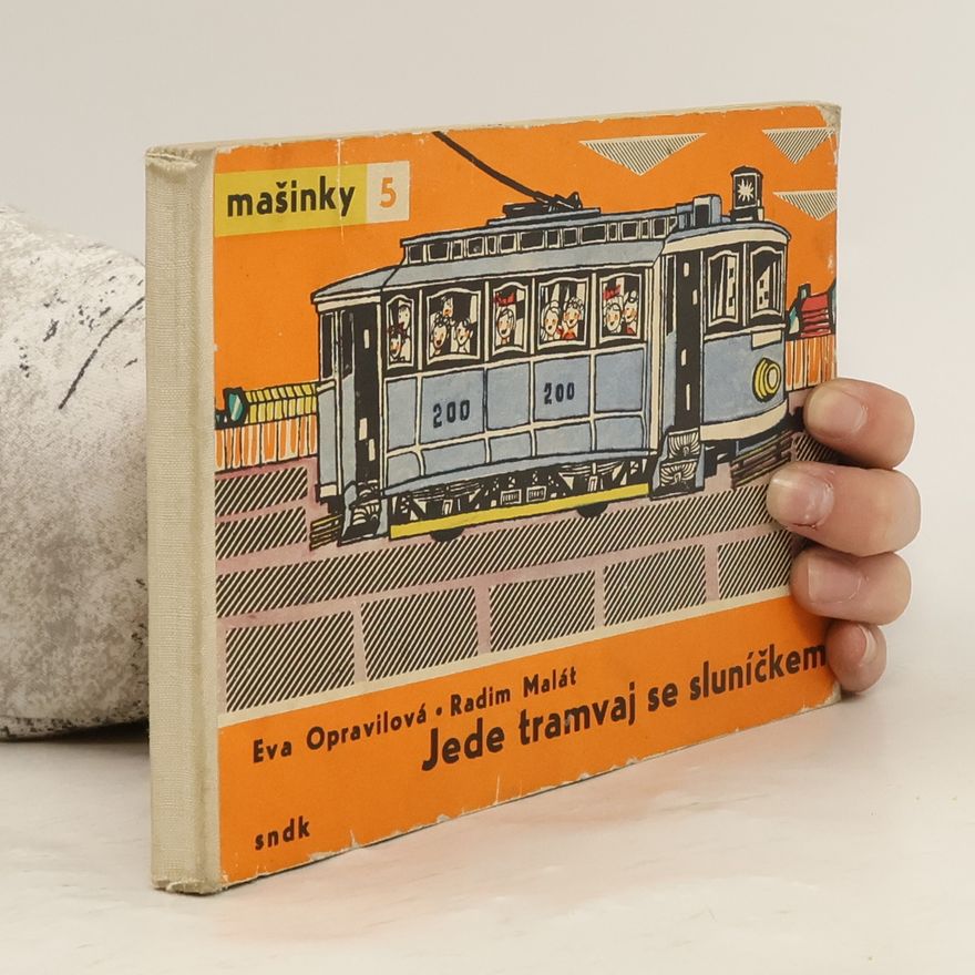 Eva Opravilová Mašinky 5. Jede tramvaj se sluníčkem