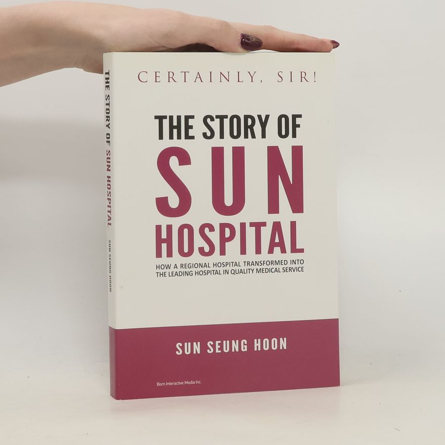 Sun Seung Hoon Certainly, Sir! The Story of Sun Hospital.