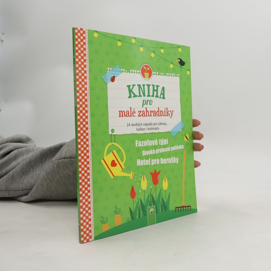 Kolektiv autorů Kniha pro malé zahradníky