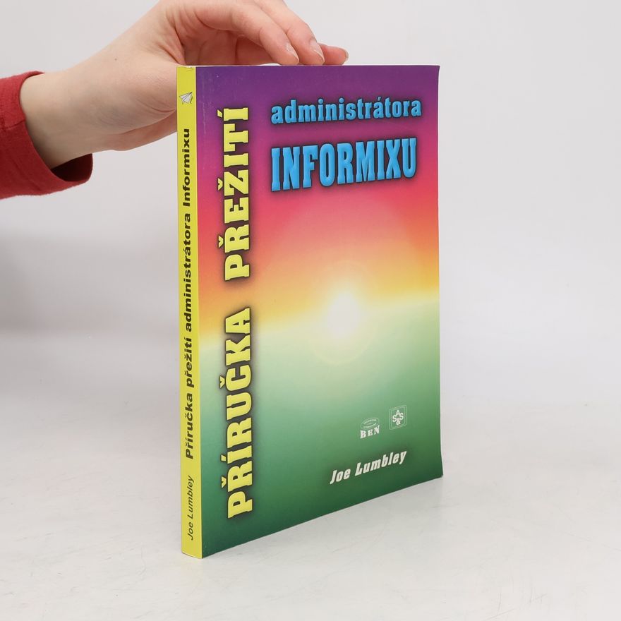 Joe Lumbley Příručka přežití administrátora Informixu