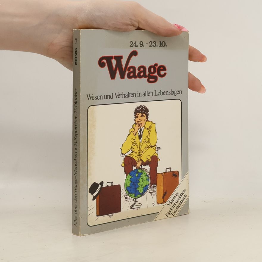 Various authors Waage. Wesen und Verhalten in allen Lebenslagen