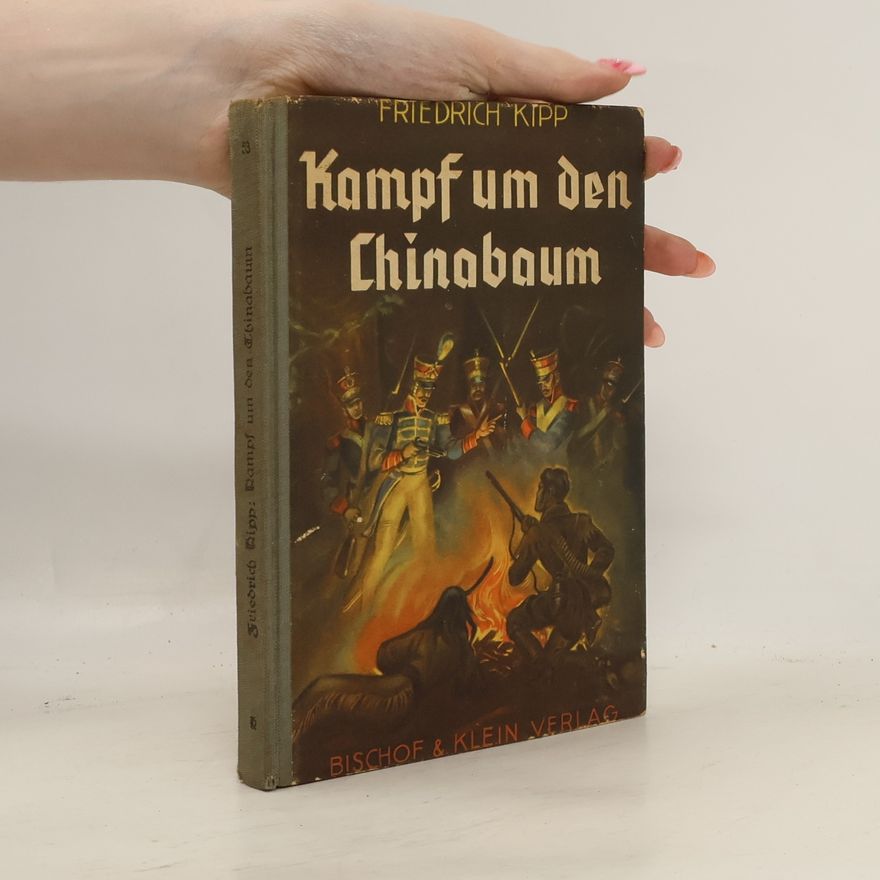 Friedrich Kipp Kampf um den Chinabaum