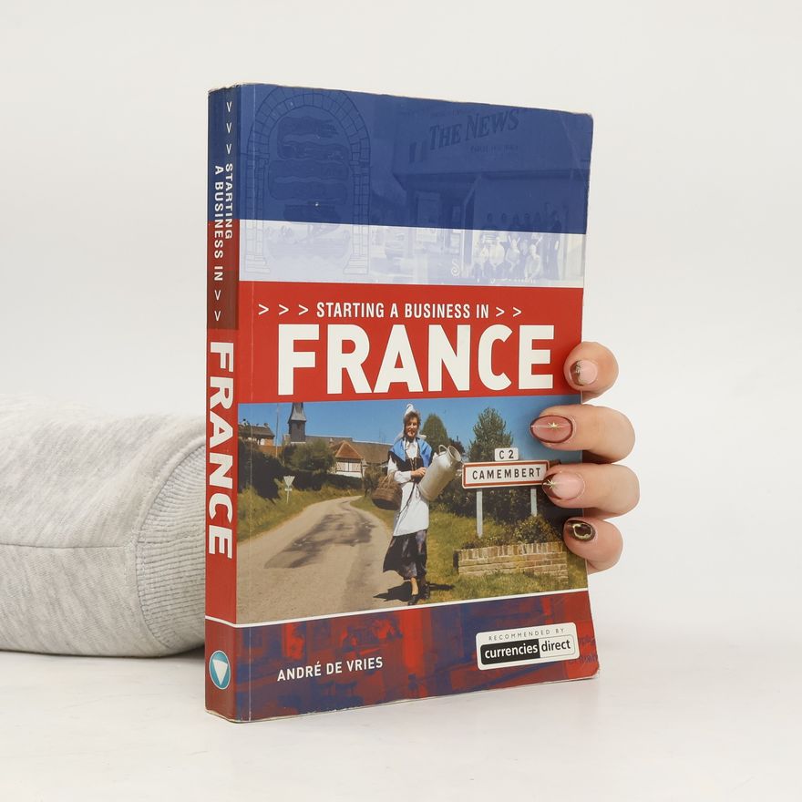 Andre De Vries Starting a Business in France