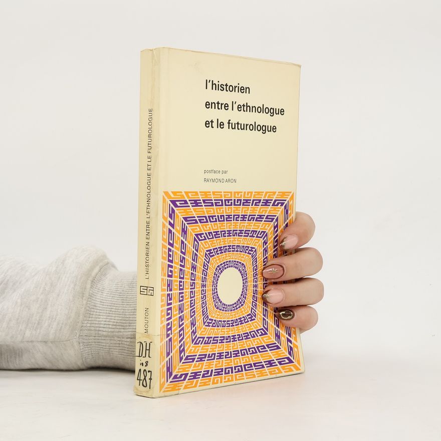 Jérôme Dumoulin L’historien entre l’ethnologue et le futurologue