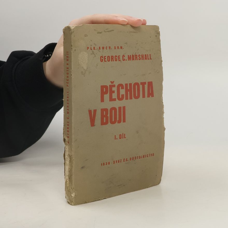 George C. George Catlett Marshall Pěchota v boji - I. díl