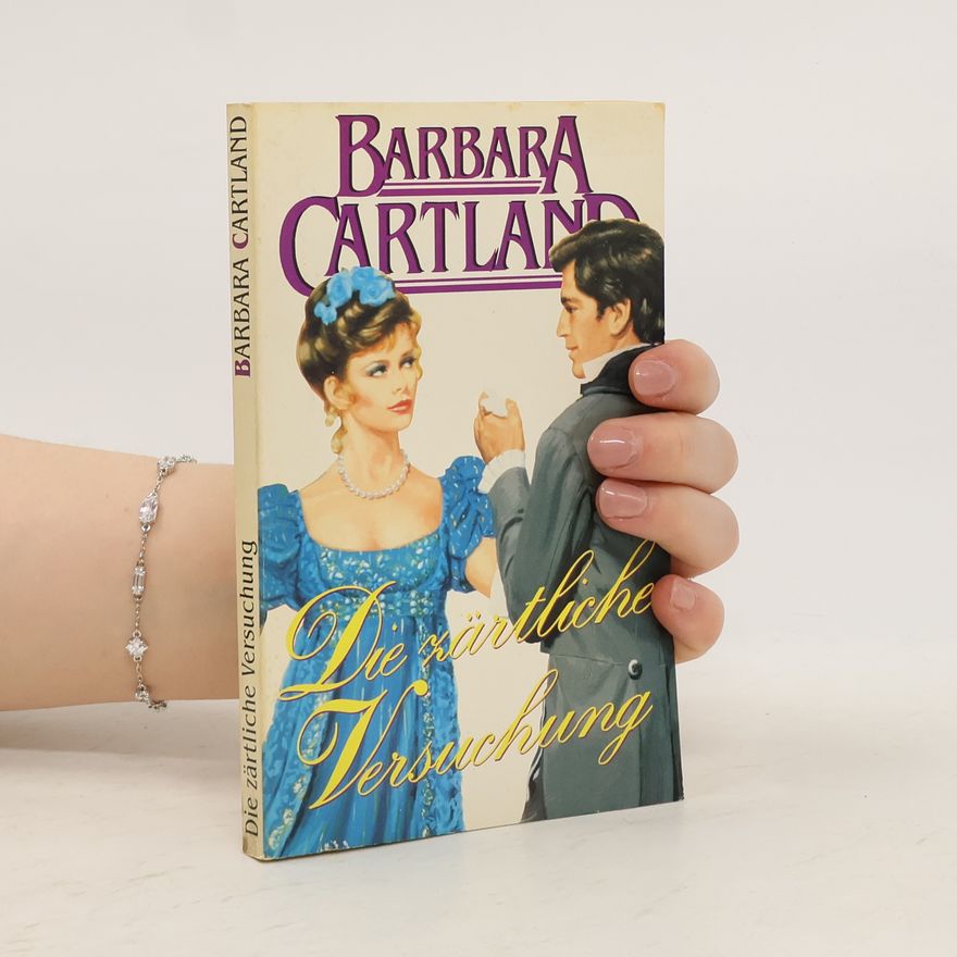 Barbara Cartland Die zärtliche Versuchung