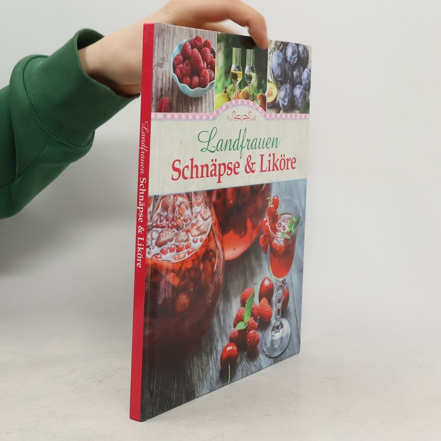 Autorenkollektiv Landfrauen Schnäpse & Liköre