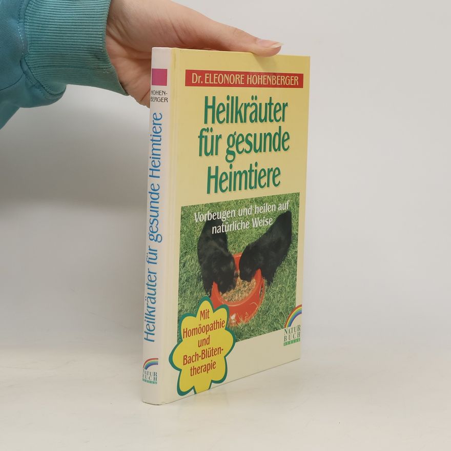 Eleonore Hohenberger Heilkräuter für gesunde Heimtiere