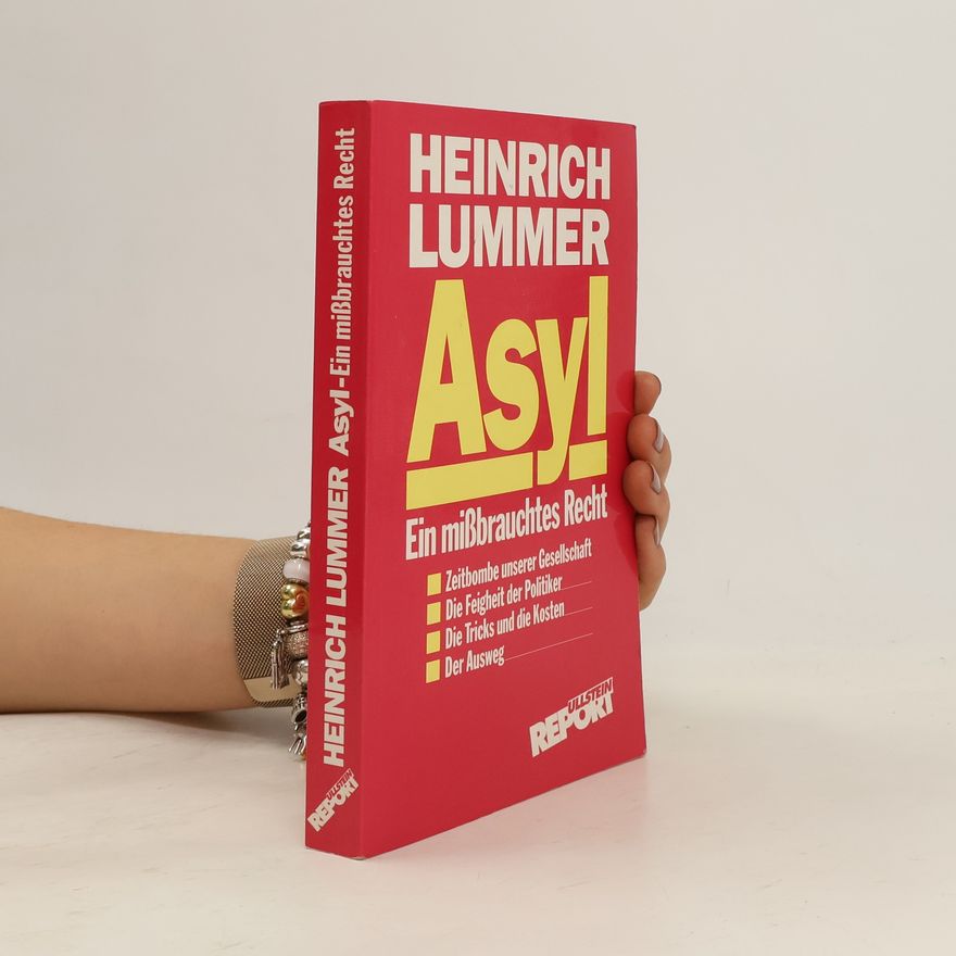 Heinrich Lummer Ullstein Report: Asyl, ein missbrauchtes Recht