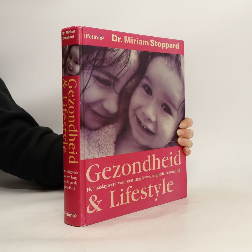 Miriam Stoppard Gezondheid & Lifestyle: het naslagwerk voor een lang leven in goede gezondheid