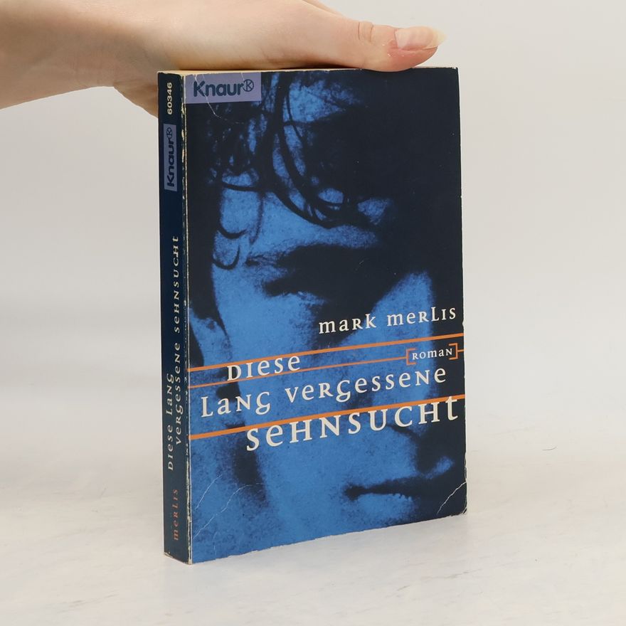 Mark Merlis Diese lang vergessene Sehnsucht