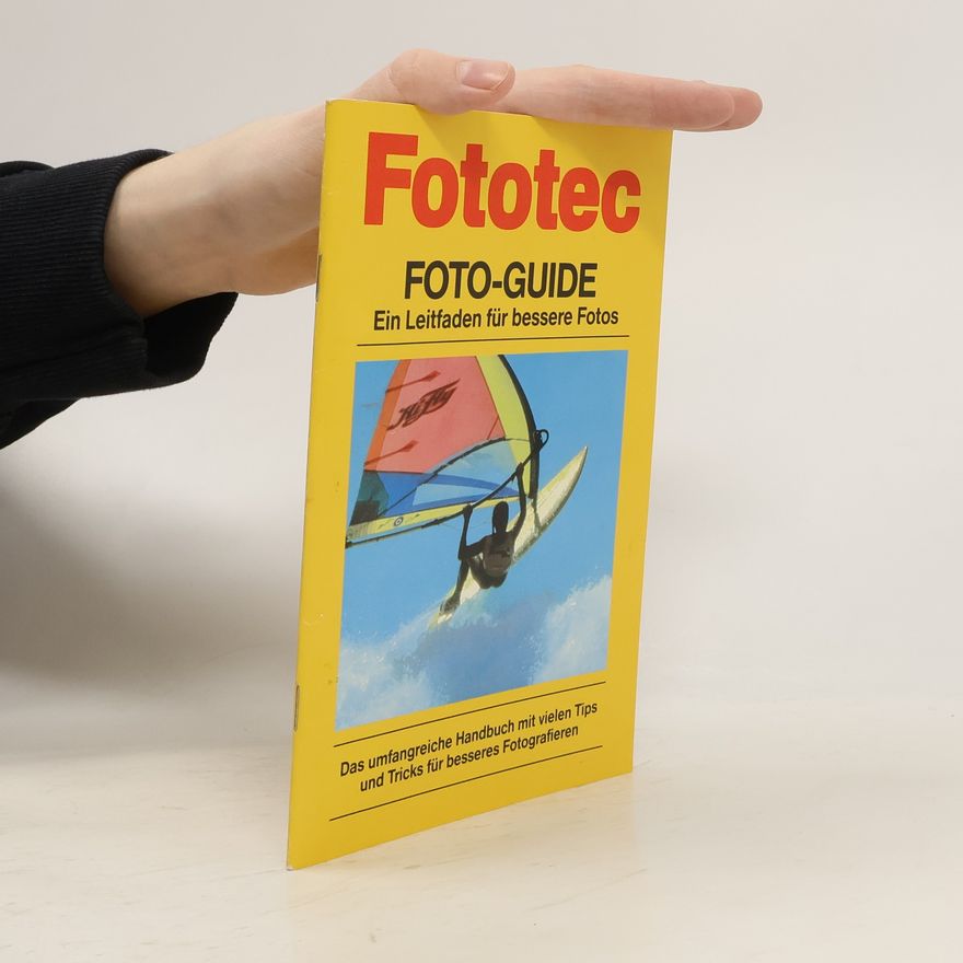 Gerold Jung Fototec Foto-Guide. Ein Leitfaden für bessere Fotos