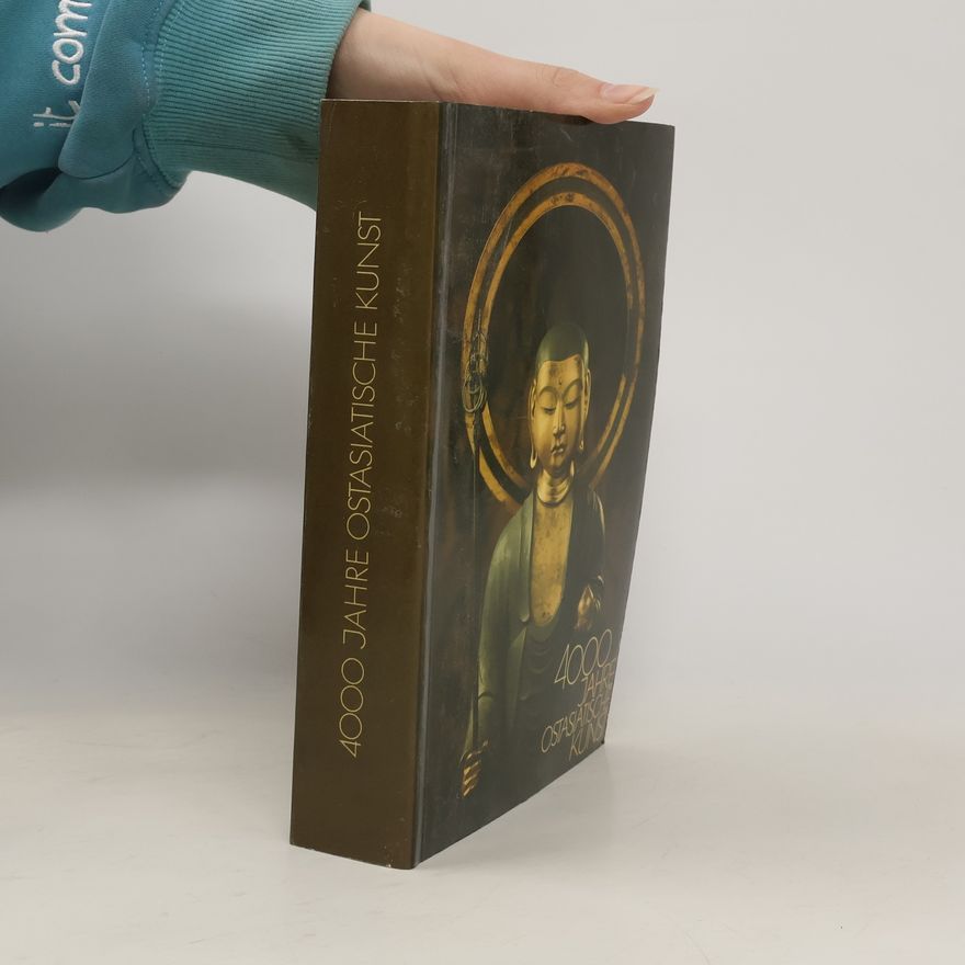 Autorenkollektiv 4000 Jahre ostasiatische Kunst