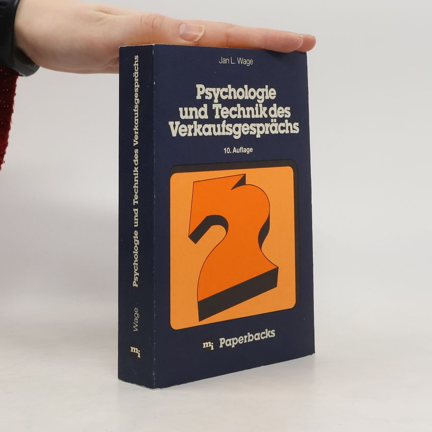 Jan L. Wage Psychologie und Technik des Verkaufsgesprächs