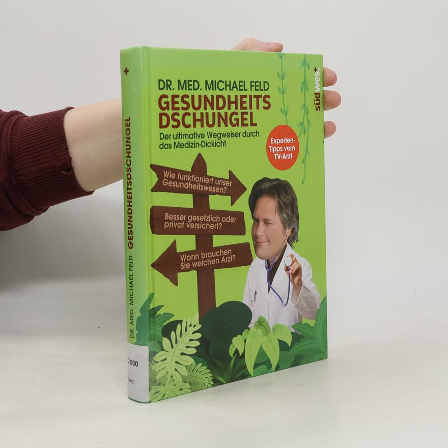 Dr. med. Michael Feld Gesundheitsdschungel