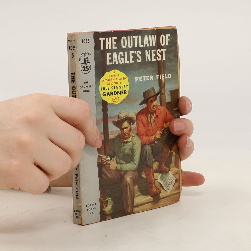 Peter Field The Otulaw of Eagle´s Nest