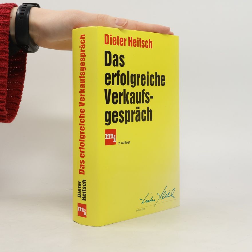 Dieter Heitsch Das erfolgreiche Verkaufsgespräch - 2. Auflage