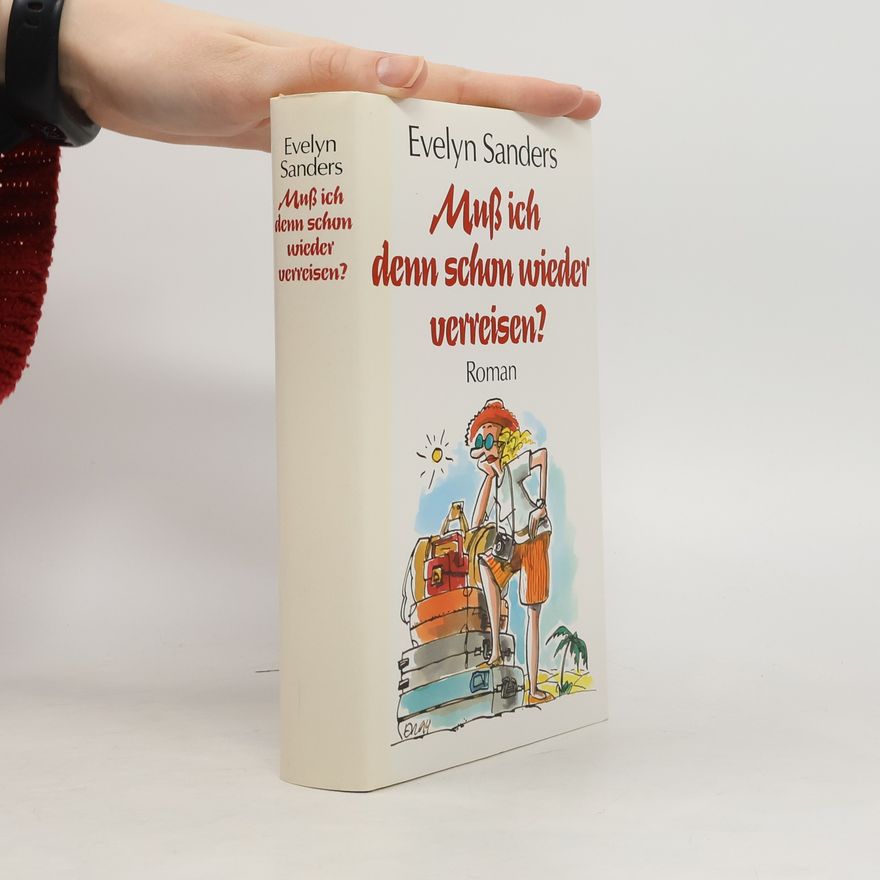 Evelyn Sanders Muß ich denn schon wieder verreisen?