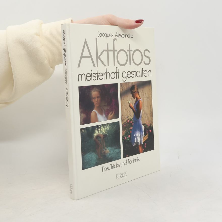 Jacques Alexandre Aktfotos meisterhaft gestalten