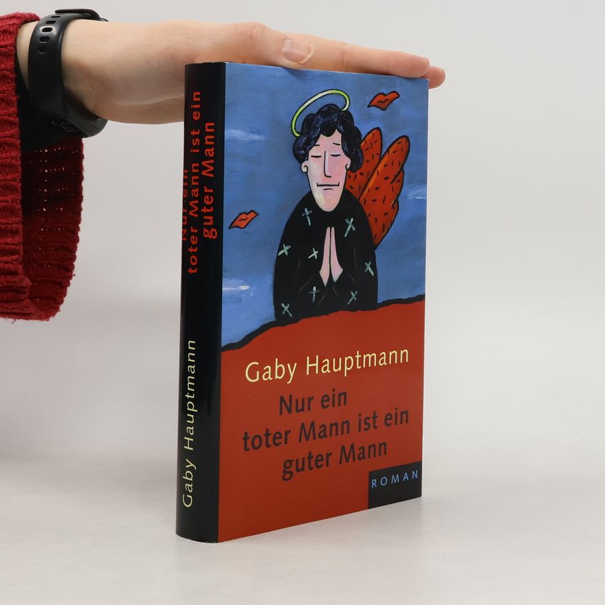 Gaby Hauptmann Nur ein toter Mann ist ein guter Mann
