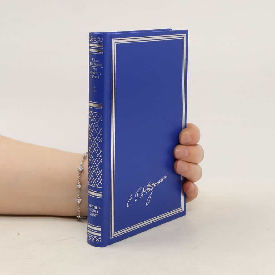 E. T. A. Hoffmann Ausgewählte Werke I.