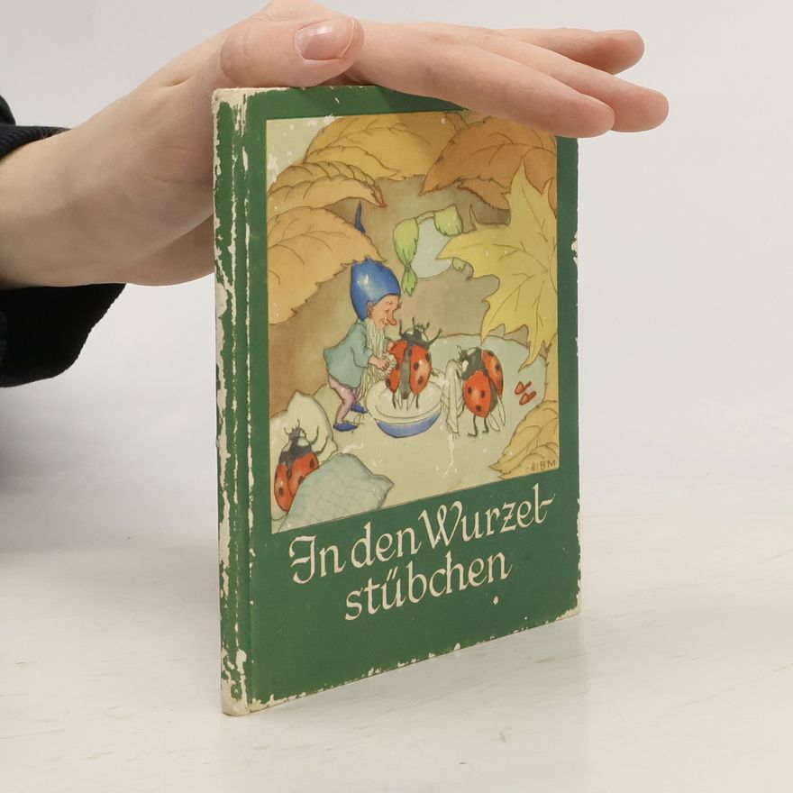 Ida Bohatta-Morpurgo In den Wurzelstübchen