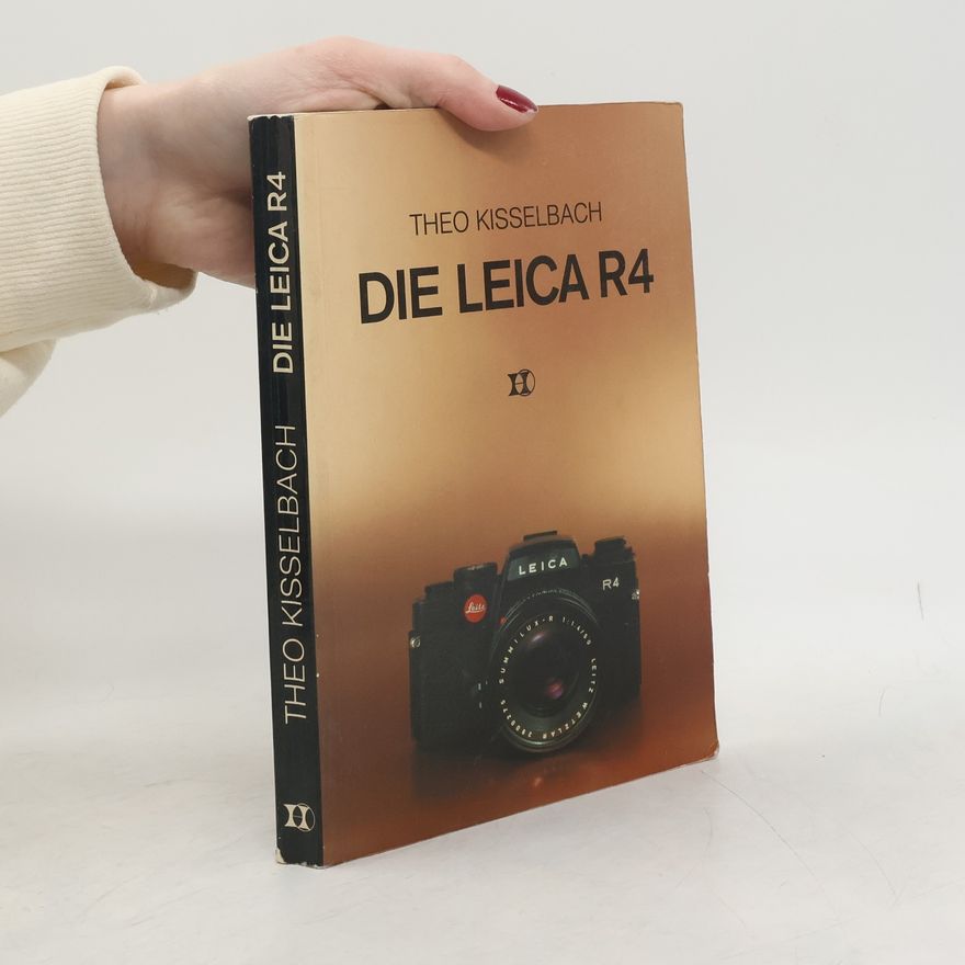 Theo Kisselbach Die Leica R4