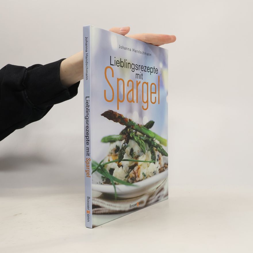 Johanna Handschmann Lieblingsrezepte mit Spargel
