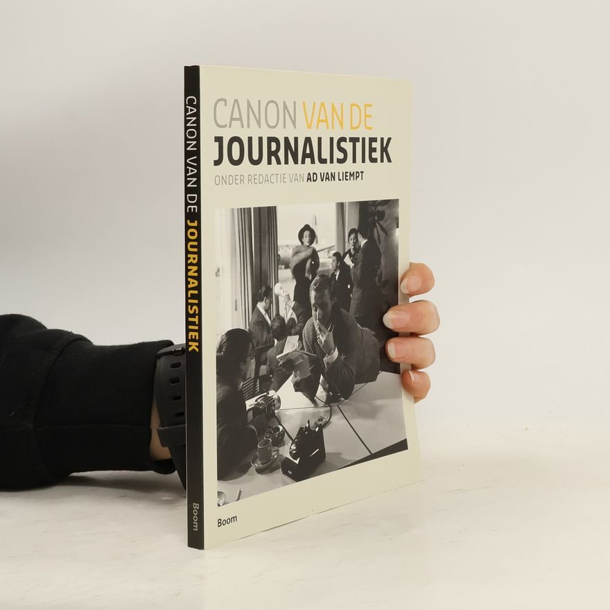Lectoraat Crossmedia Content Kwaliteitsjournalistiek (Utrecht) Canon van de journalistiek - druk 1