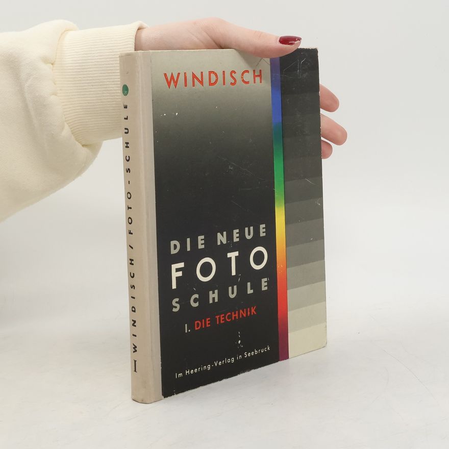 Hans Windisch Die Neue Foto Schule 1. Die Technik