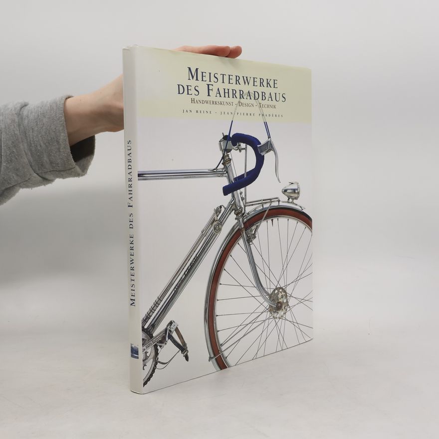 Jan Heine Meisterwerke des Fahrradbaus