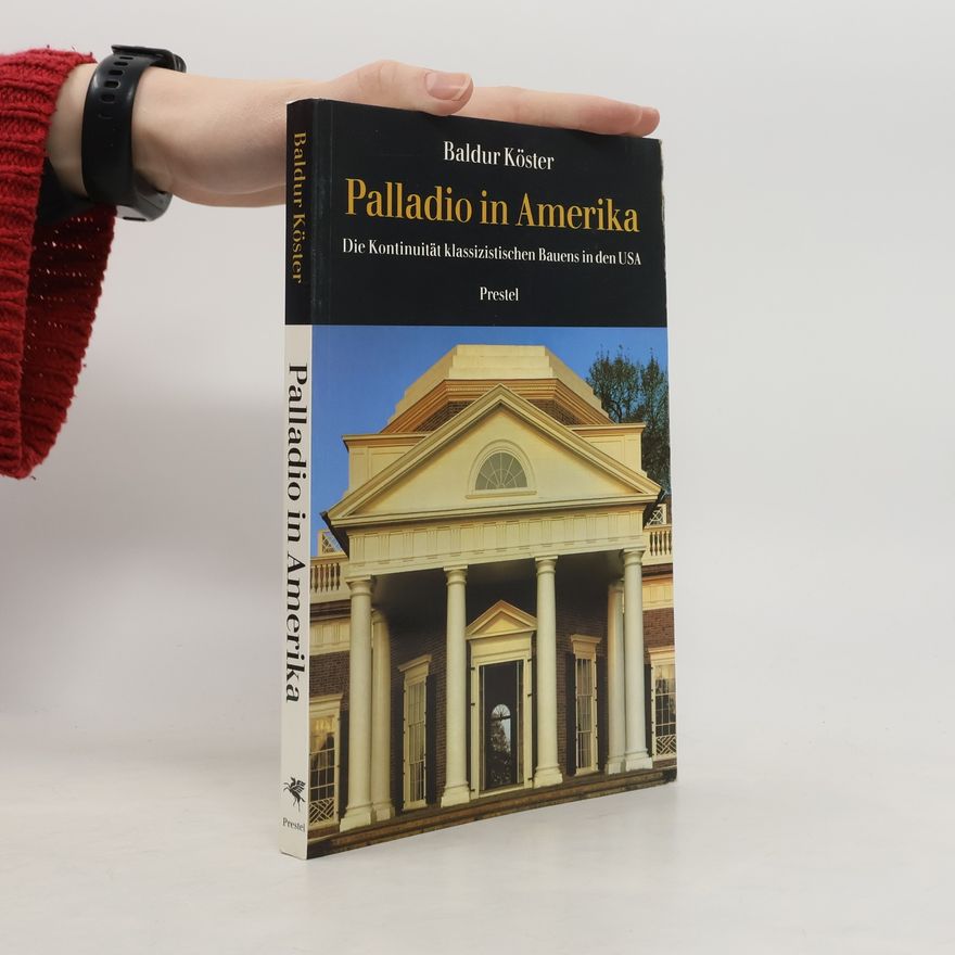 Baldur Köster Palladio in Amerika