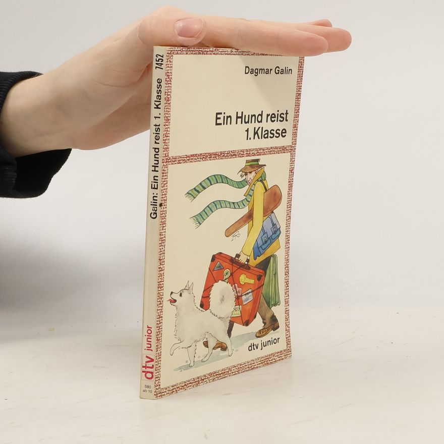 Dagmar Galin Ein Hund reist 1. Klasse