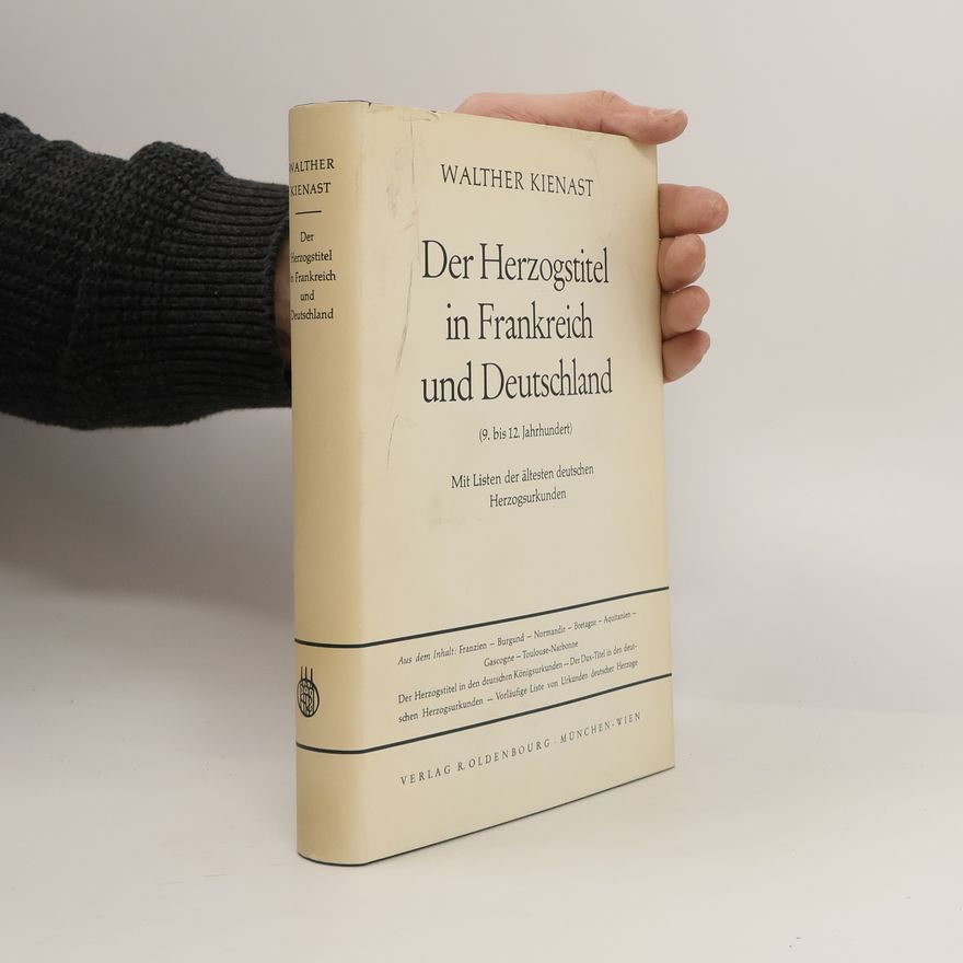 Walther Kienast Der Herzogstitel in Frankreich und Deutschland