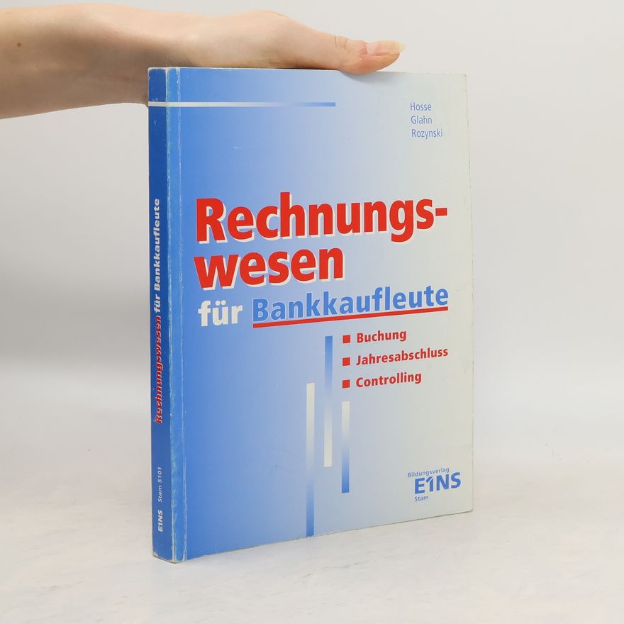 Herbert Rozynski Rechnungswesen für Bankkaufleute. Buchung, Jahresabschluss, Controlling.