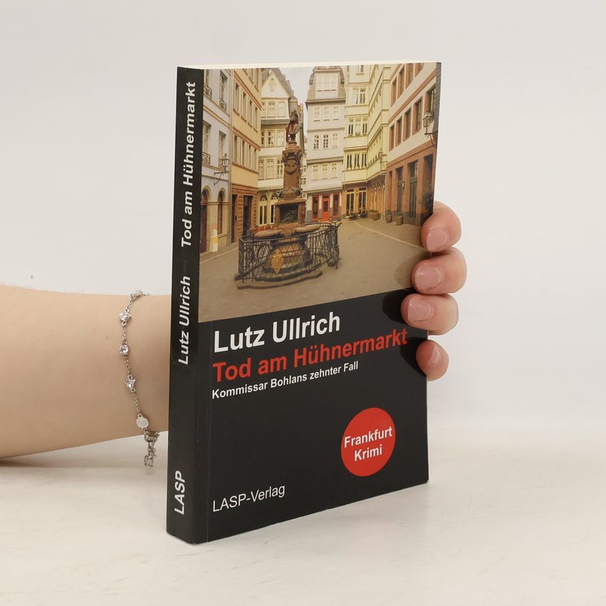 Lutz Ullrich Kommissar Bohlans - 10: Tod am Hühnermarkt