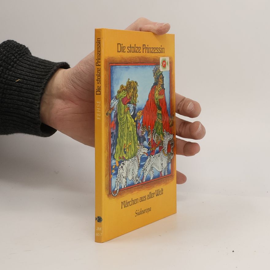 Willi Fehse Die stolze Prinzessin. Märchen aus aller Welt