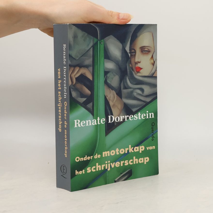 Renate Dorrestein Onder de motorkap van het schrijverschap
