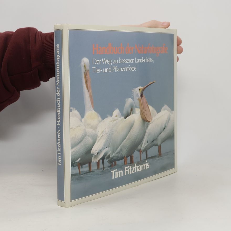Tim Fitzharris Handbuch der Naturfotografie