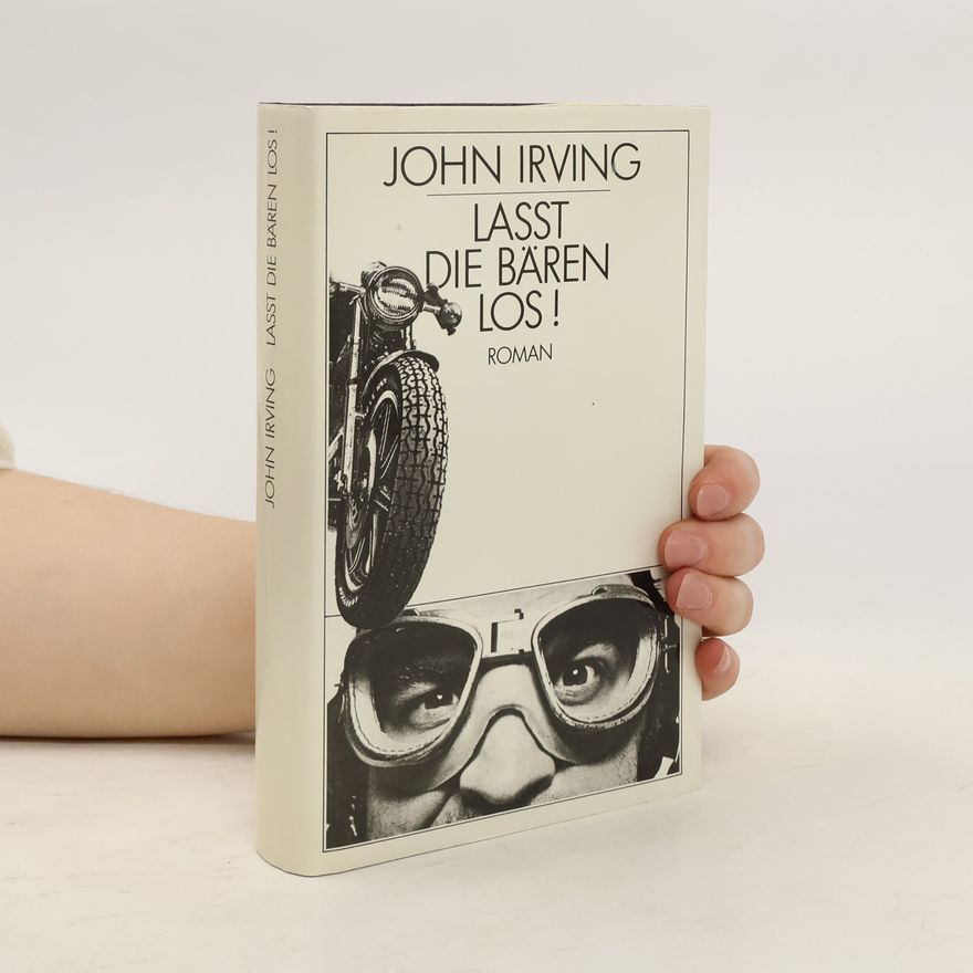 John Irving Laßt die Bären los!