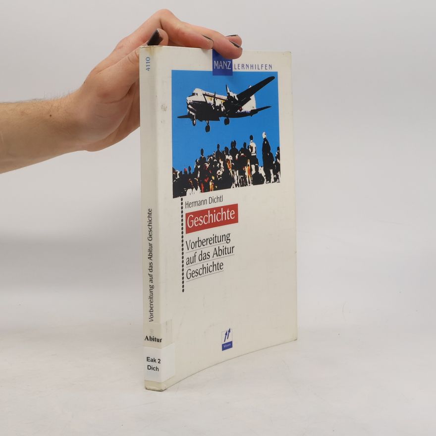 Hermann Dichtl Vorbereitung auf das Abitur - Geschichte