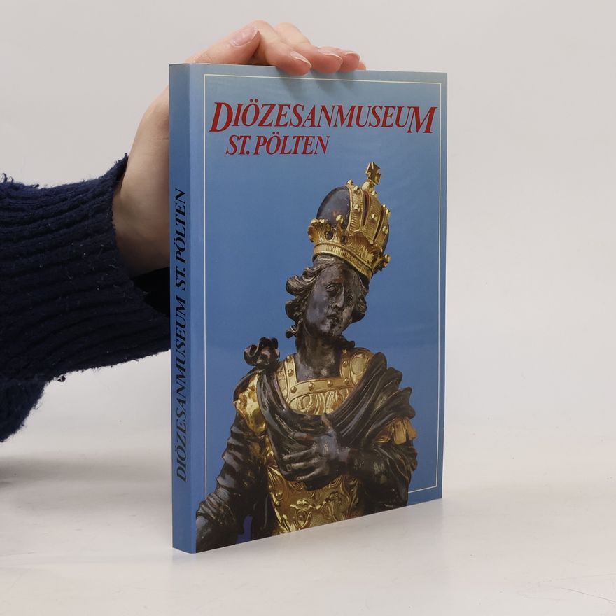 Autorenkollektiv Katalog der ausgestellten Objekte / Diözesanmuseum St. Pölten
