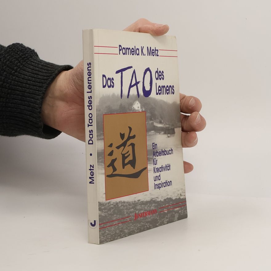 Pamela K. Metz Das Tao des Lernens
