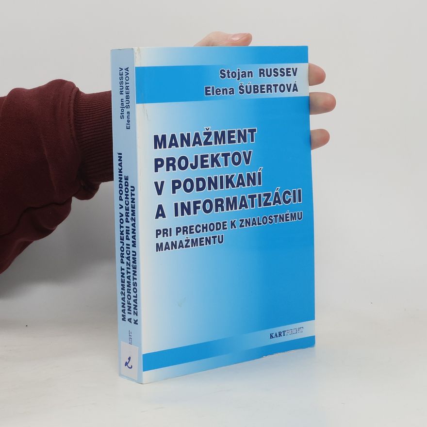 Elena Šúbertová Manažment projektov v podnikaní a informatizácii pri prechode k znalostnému manažmentu