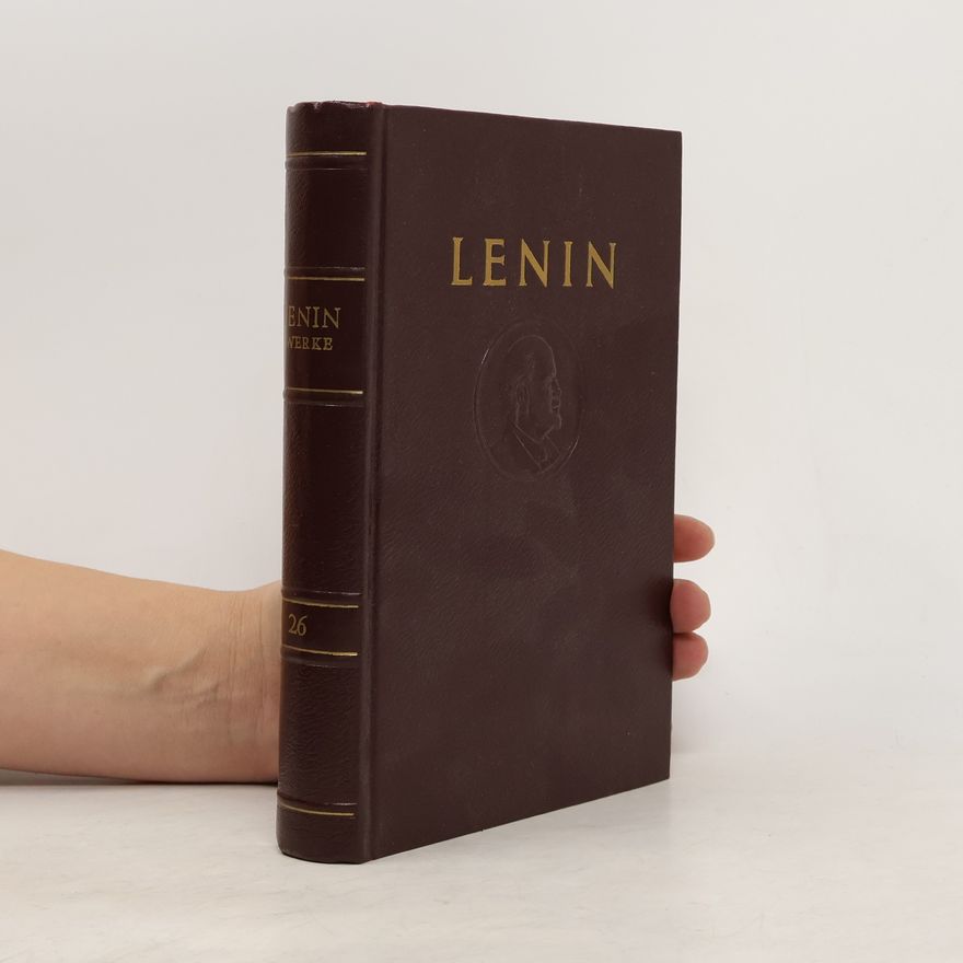 Vladimir Iljič Lenin W. I. Lenin. Band 26