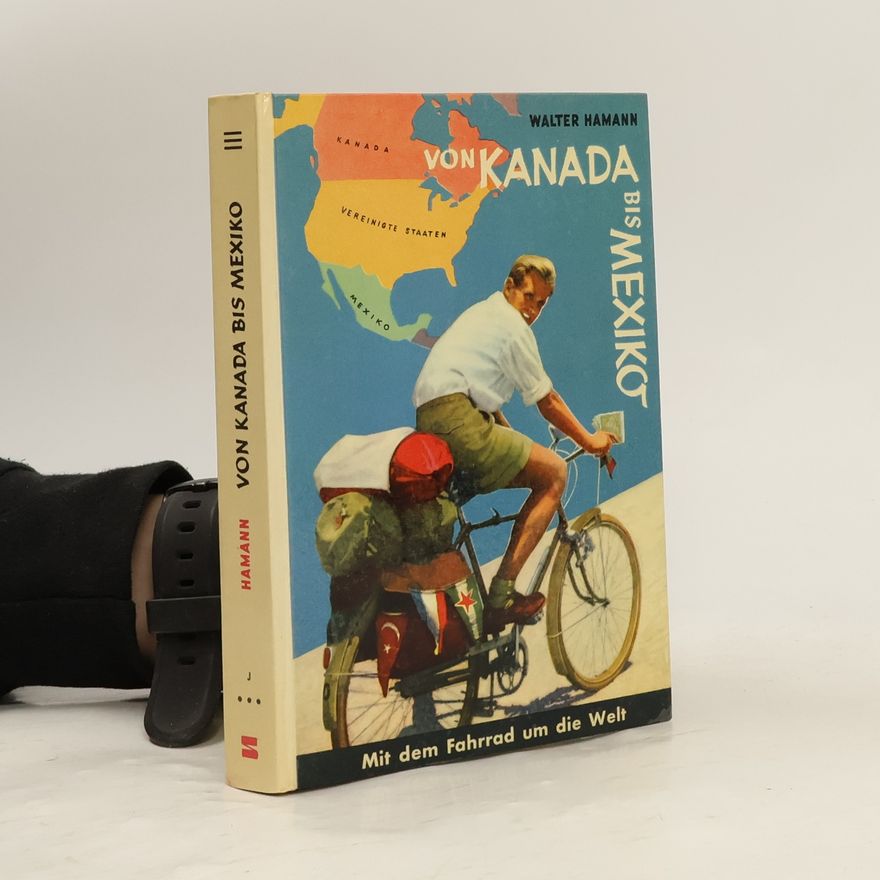 Walter Hamann Von Kanada bis Mexiko