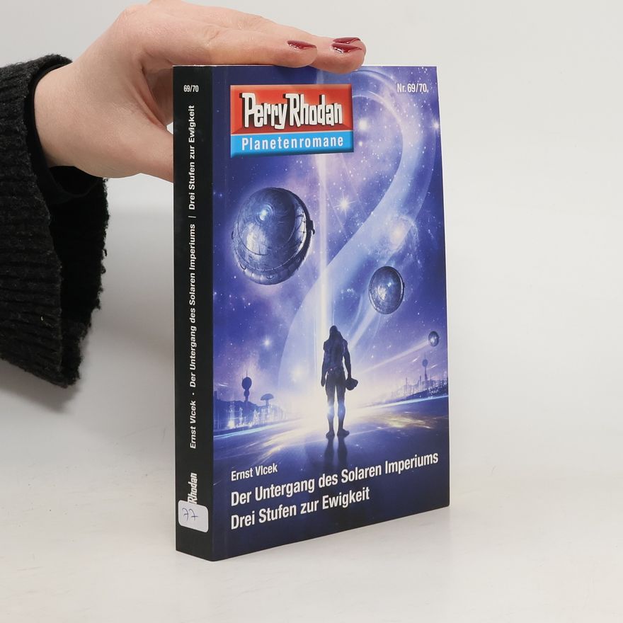 Ernst Vlcek Perry Rhodan - 69/70: Der Untergang des Solaren Imperiums / Drei Stufen zur Ewigkeit