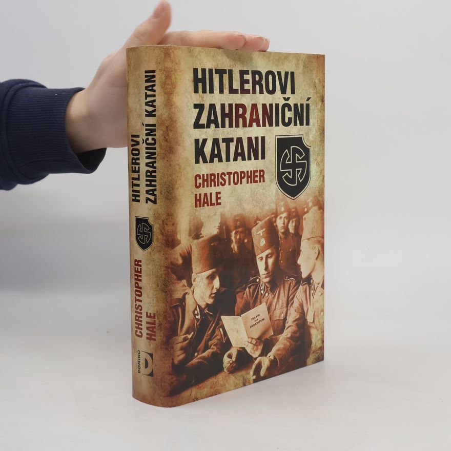 Christopher Hale Hitlerovi zahraniční katani