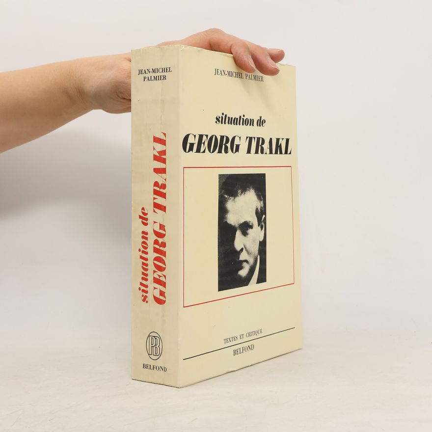 Jean Michel Palmier Situation de Georg Trakl